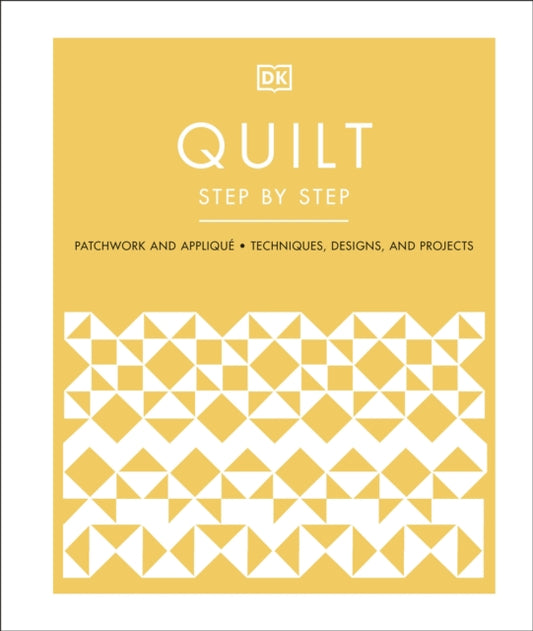 Book cover of: Quilt Step by Step. By: DK Publishing