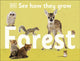 Book cover of: See How They Grow Forest. By: DK Publishing