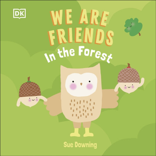 Book cover of: We Are Friends: In the Forest. By: DK Publishing