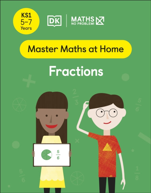 Book cover of: Maths — No Problem! Fractions, Ages 5-7 (Key Stage 1). By: Maths -- No Problem!