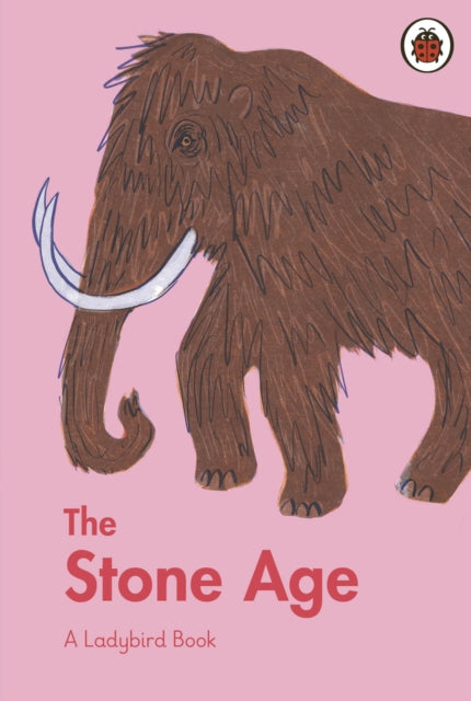 Book cover of: Ladybird Book: The Stone Age. By: Sidra Ansari