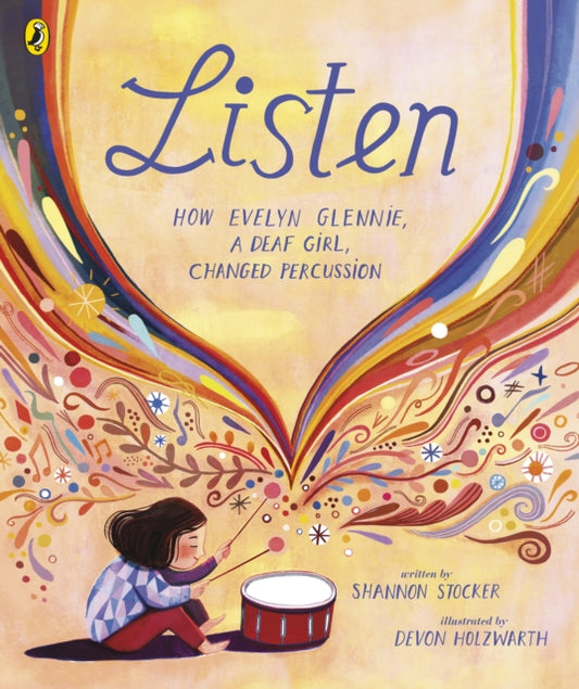 Listen, How Evelyn Glennie, a Deaf Girl, Changed Percussion 9780241547687 Shannon Stocker