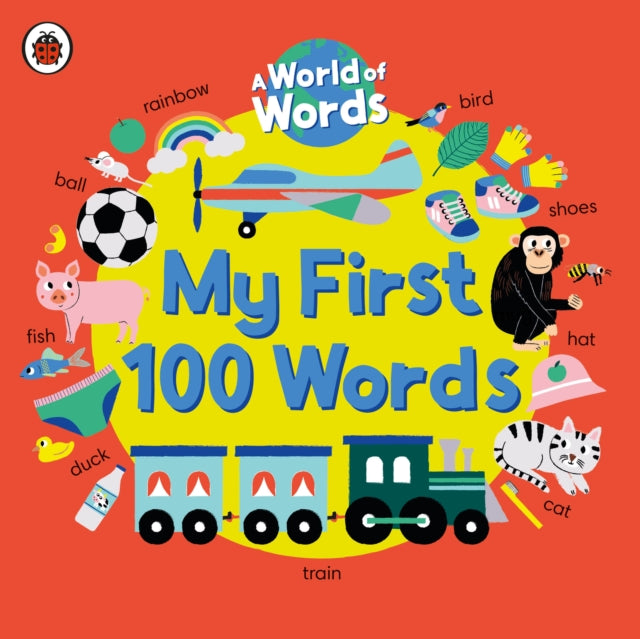 Book cover of: My First 100 Words. By: Ladybird