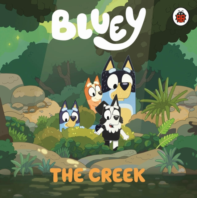 Book cover of: Bluey: The Creek. By: Bluey