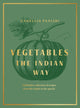 Vegetables, The Indian Way 9780241552131 Camellia Panjabi