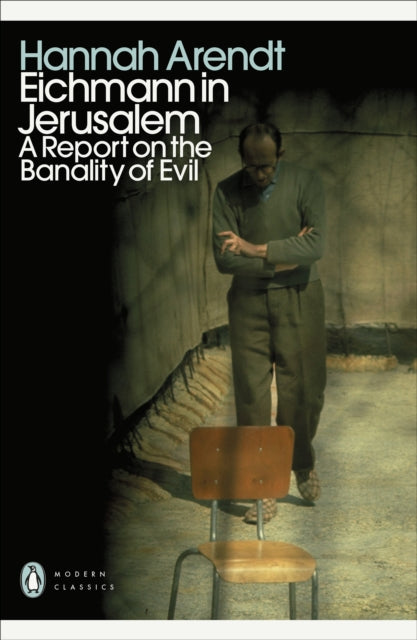 Eichmann in Jerusalem, A Report on the Banality of Evil 9780241552292 Hannah Arendt