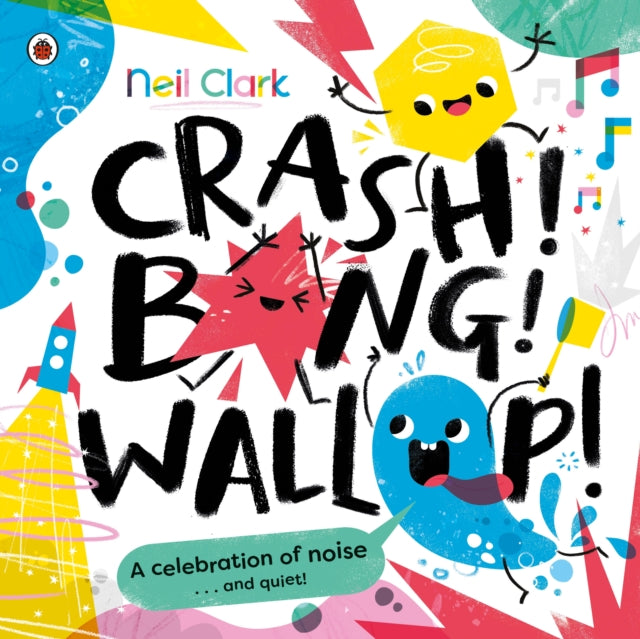 Book cover of: Crash! Bang! Wallop!. By: Neil Clark