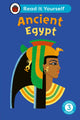 Book cover of: Ancient Egypt: Read It Yourself - Level 3 Confident Reader. By: Ladybird