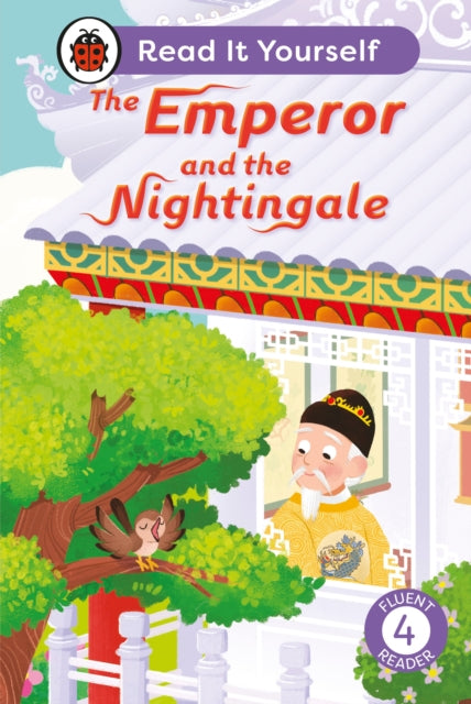 Book cover of: Emperor and the Nightingale: Read It Yourself - Level 4 Fluent Reader. By: Ladybird