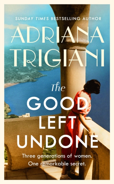 Good Left Undone, The instant New York Times bestseller that will take you to sun-drenched mid-century Italy 9780241565841 Adriana Trigiani