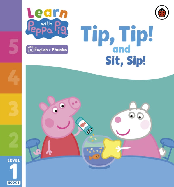 Book cover of: Learn with Peppa Phonics Level 1 Book 1 – Tip Tip and Sit Sip (Phonics Reader). By: Peppa Pig