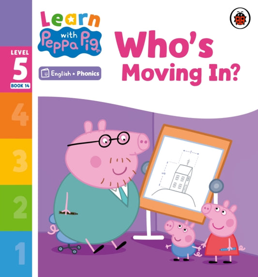 Book cover of: Learn with Peppa Phonics Level 5 Book 14 – Who's Moving In? (Phonics Reader). By: Peppa Pig