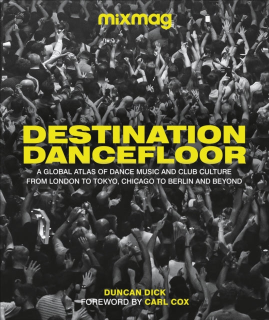 Book cover of: Destination Dancefloor. By: MIXMAG
