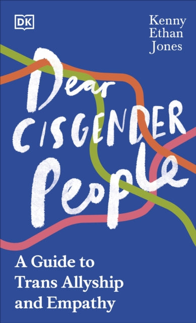 Book cover of: Dear Cisgender People. By: Kenny Ethan Jones