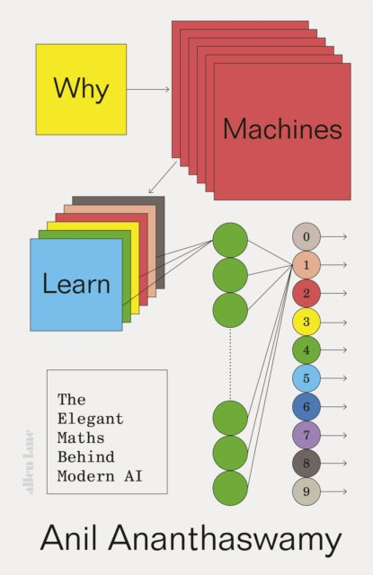 Why Machines Learn, The Elegant Maths Behind Modern AI 9780241586488 Anil Ananthaswamy