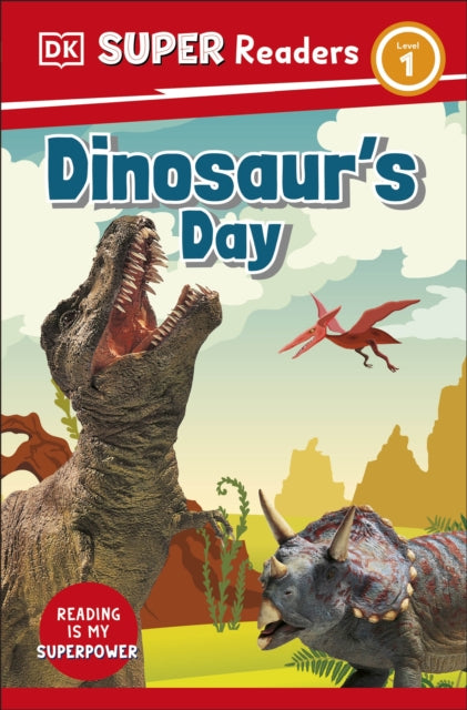 Book cover of: DK Super Readers Level 1 Dinosaur's Day. By: DK Publishing