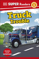 Book cover of: DK Super Readers Level 1 Truck Trouble. By: DK Publishing