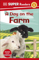 Book cover of: DK Super Readers Level 1 A Day on the Farm. By: DK Publishing