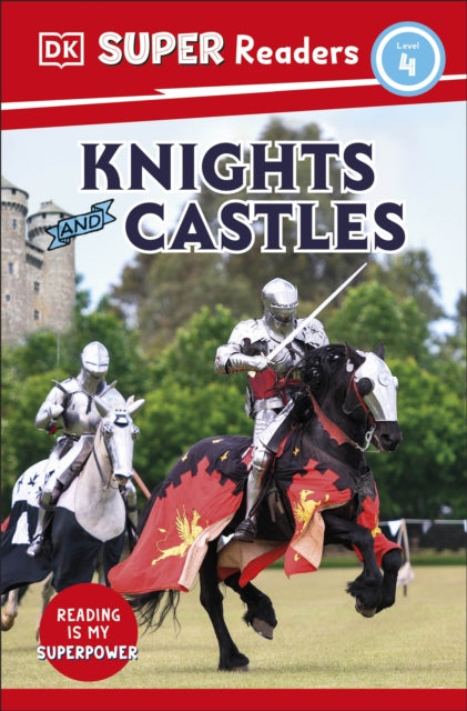 Book cover of: DK Super Readers Level 4 Knights and Castles. By: DK Publishing