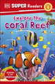 Book cover of: DK Super Readers Level 1 Explore the Coral Reef. By: DK Publishing