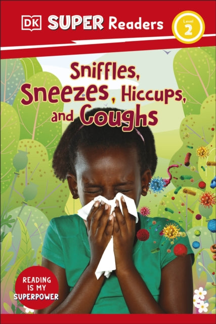 Book cover of: DK Super Readers Level 2 Sniffles, Sneezes, Hiccups, and Coughs. By: DK Publishing