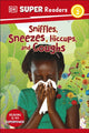 Book cover of: DK Super Readers Level 2 Sniffles, Sneezes, Hiccups, and Coughs. By: DK Publishing