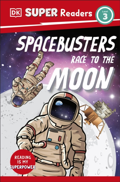 Book cover of: DK Super Readers Level 3 Space Busters Race to the Moon. By: DK Publishing