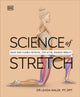 Science of Stretch, Reach Your Flexible Potential, Stay Active, Maximize Mobility 9780241593400 Leada Malek-Salehi