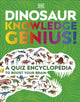 Book cover of: Dinosaur Knowledge Genius!. By: DK Publishing