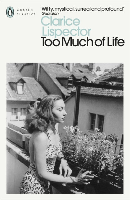 Too Much of Life, Complete Chronicles 9780241597583 Clarice Lispector
