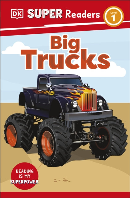 Book cover of: DK Super Readers Level 1 Big Trucks. By: DK Publishing