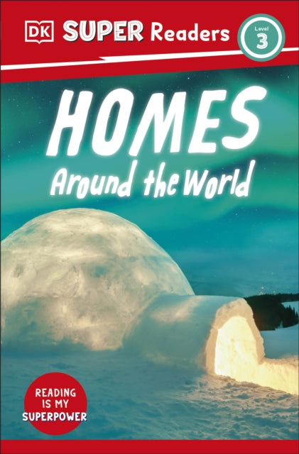 Book cover of: DK Super Readers Level 3 Homes Around the World. By: DK Publishing