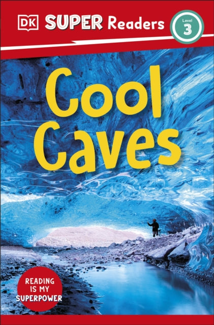 Book cover of: DK Super Readers Level 3 Cool Caves. By: DK Publishing