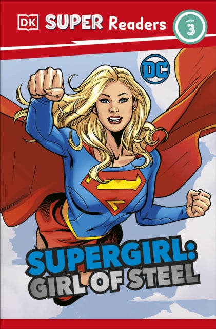 Book cover of: DK Super Readers Level 3 DC Supergirl Girl of Steel. By: Ruth Amos