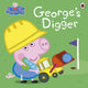 Book cover of: Peppa Pig: George’s Digger. By: Peppa Pig