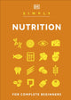 Simply Nutrition, For Complete Beginners 9780241607305 DK Publishing