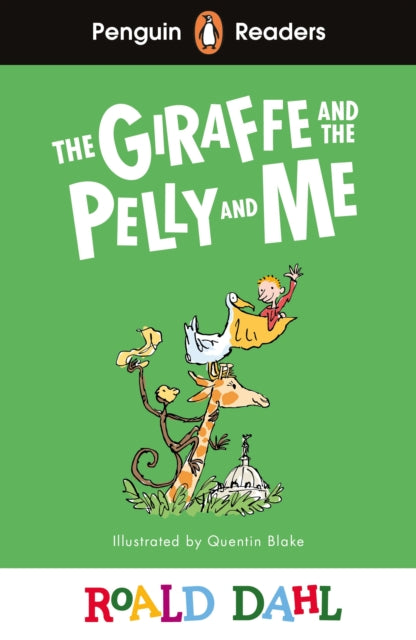 Penguin Readers Level 1: Roald Dahl The Giraffe and the Pelly and Me (ELT Graded Reader), Abridged Edition 9780241611074 Roald Dahl
