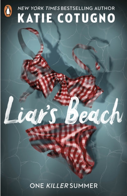 Book cover of: Liar's Beach. By: Katie Cotugno