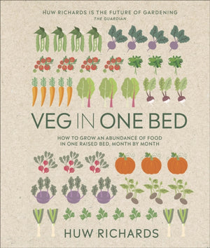 Veg in One Bed New Edition, How to Grow an Abundance of Food in One Raised Bed, Month by Month