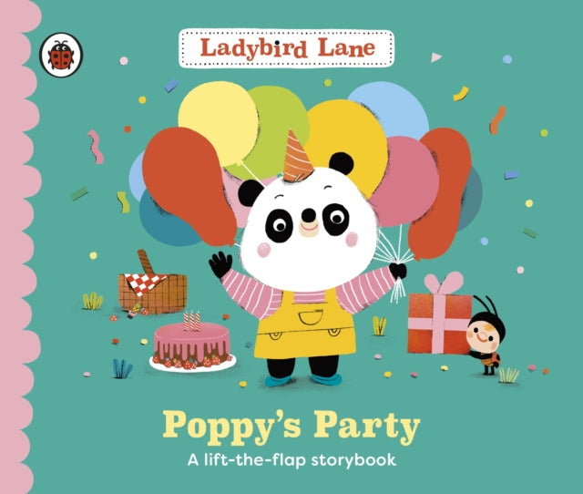 Ladybird Lane: Poppy's Party, A lift-the-flap storybook 9780241618660 Nora Dare