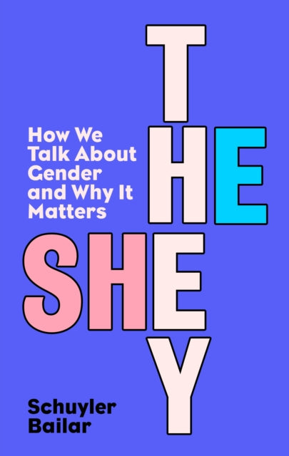 Book cover of: He/She/They. By: Schuyler Bailar