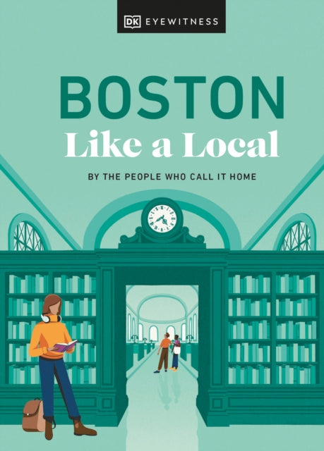 Book cover of: Boston Like a Local. By: DK Eyewitness