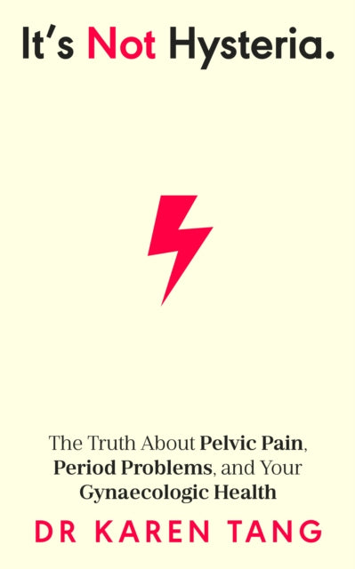 Book cover of: It’s Not Hysteria. By: Karen Tang