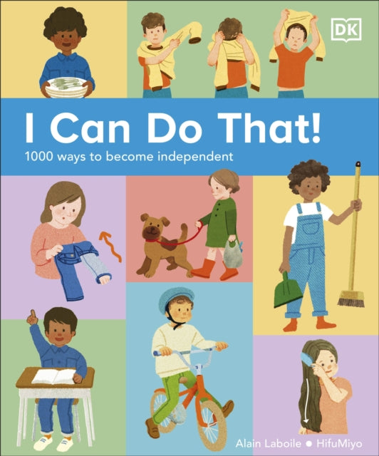 I Can Do That!, 1000 Ways to Become Independent 9780241634950 DK Publishing