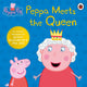 Book cover of: Peppa Pig: Peppa Meets the Queen. By: Peppa Pig