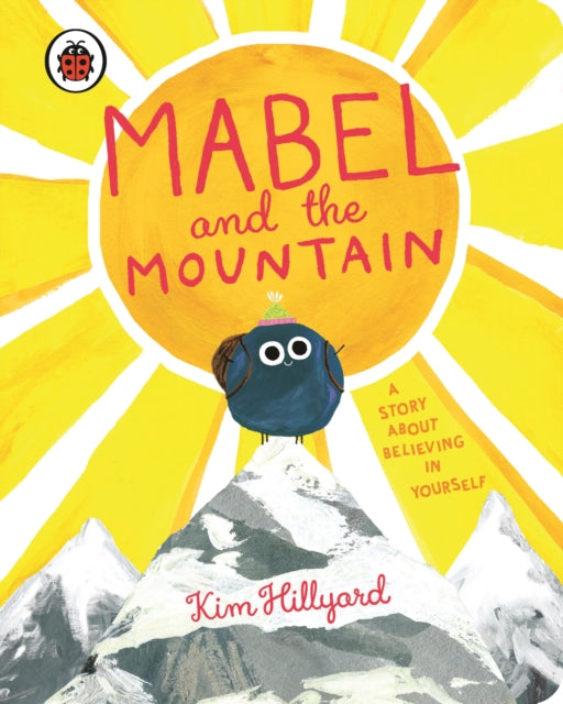 Book cover of: Mabel and the Mountain. By: Kim Hillyard