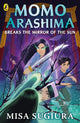 Book cover of: Momo Arashima Breaks the Mirror of the Sun. By: Misa Sugiura
