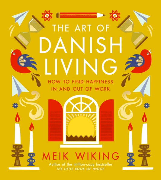 Art of Danish Living, How to Find Happiness In and Out of Work 9780241638279 Meik Wiking