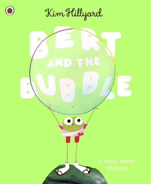 Bert and the Bubble, A story about sharing 9780241645154 Kim Hillyard