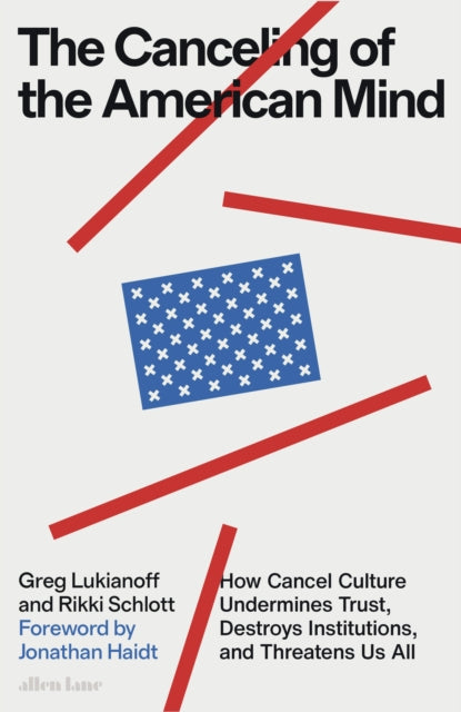 Book cover of: Canceling of the American Mind. By: Greg Lukianoff